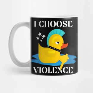 I Choose Violence Mug